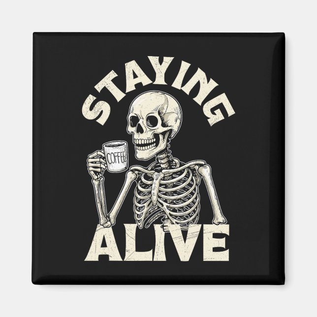 Staying Alive Funny Halloween Skeleton Drinking Co Magnet (Front)