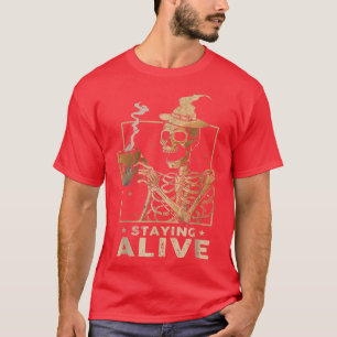 Staying Alive Funny Skeleton Drinking Coffee Happy T-Shirt