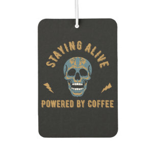 Staying alive powered by coffee - skull energy  car air freshener