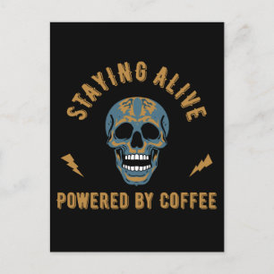 Staying alive powered by coffee - skull energy postcard