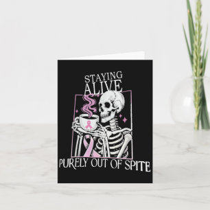 Staying Alive Purely Out Of Ste,funny Skeleton Got Card