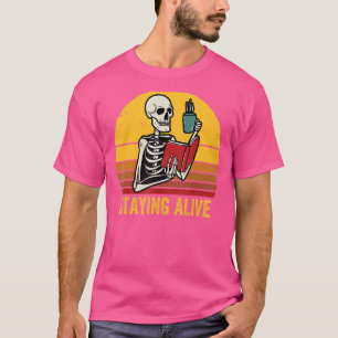 Staying Alive Skeleton Drink Coffee Vintage T-Shirt