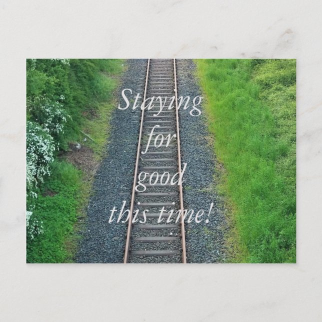 Staying for good this time! Train Track Railway Postcard (Front)
