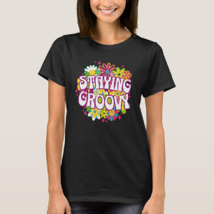 Staying Groovy 60s Vintage 70s Retro Saying Hippie T-Shirt