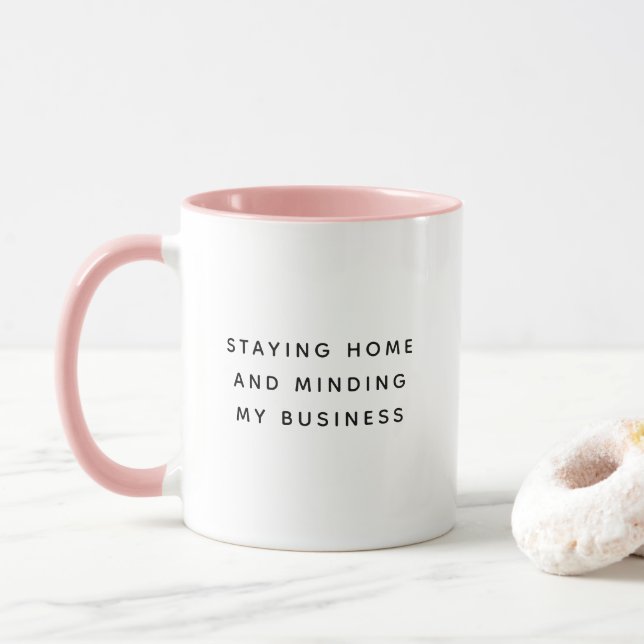 Staying Home Funny Cute Trendy Quote Mug (With Donut)