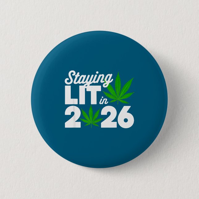 Staying Lit 2026 High Wasted Weed New Years Funny  6 Cm Round Badge (Front)
