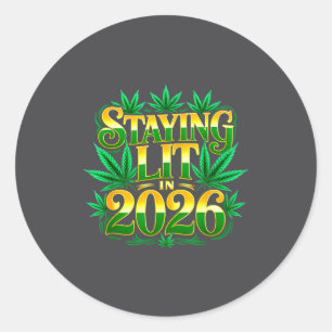 Staying Lit 2026 High Wasted Weed New Years Funny  Classic Round Sticker