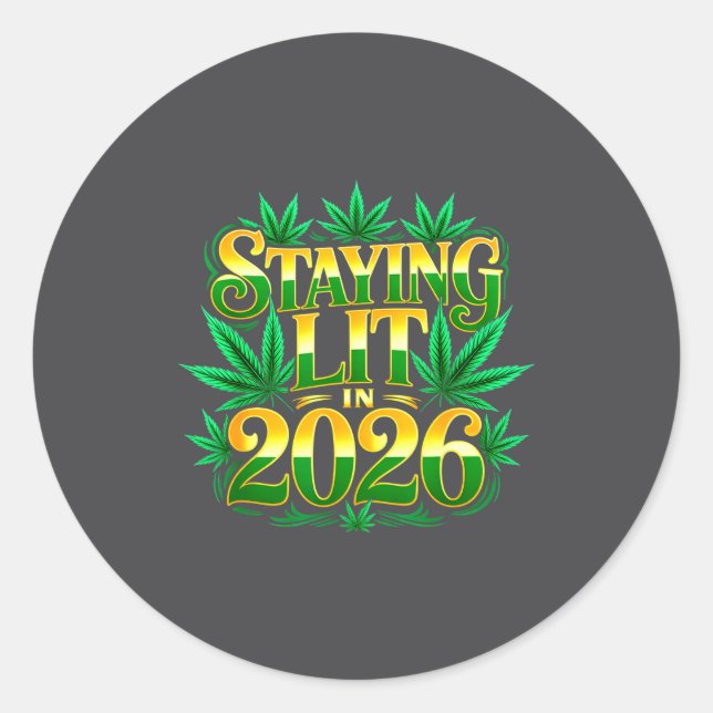 Staying Lit 2026 High Wasted Weed New Years Funny  Classic Round Sticker (Front)