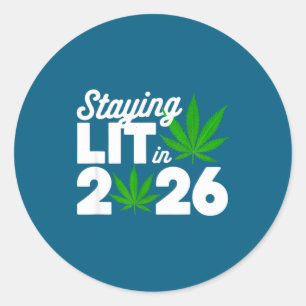Staying Lit 2026 High Wasted Weed New Years Funny  Classic Round Sticker