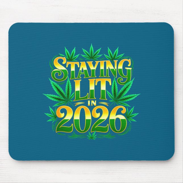 Staying Lit 2026 High Wasted Weed New Years Funny  Mouse Mat (Front)