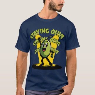 Staying Olive - olive disco and retro humor T-Shirt