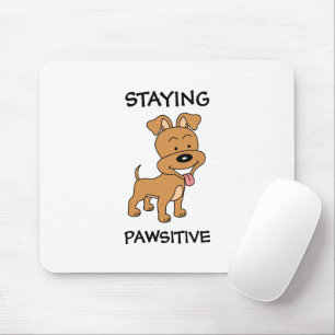 Staying Pawsitive Cute Puppy Funny Dog Pun Mouse Mat