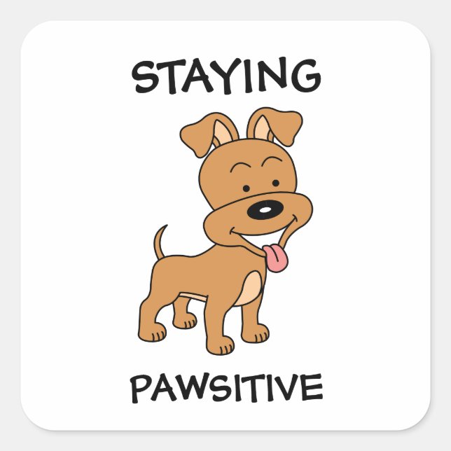 Staying Pawsitive Cute Puppy Funny Dog Pun Square Sticker (Front)