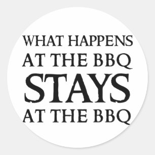 STAYS AT THE BBQ CLASSIC ROUND STICKER