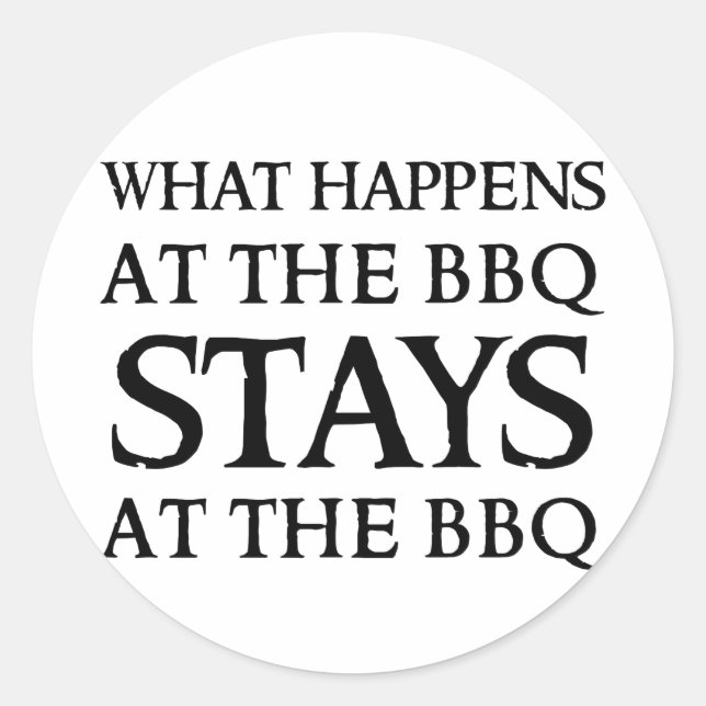STAYS AT THE BBQ CLASSIC ROUND STICKER (Front)