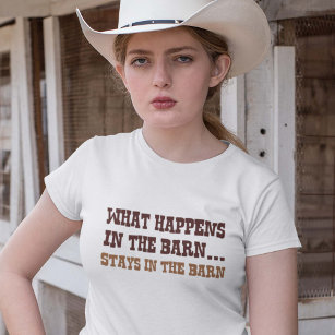 Stays In The Barn T-Shirt