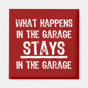 Stays In The Garage Magnet
