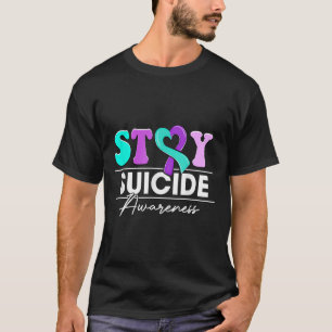 Staysuicide Prevention Awareness Men Women  T-Shirt