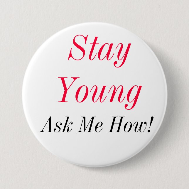 StayYoung 7.5 Cm Round Badge (Front)