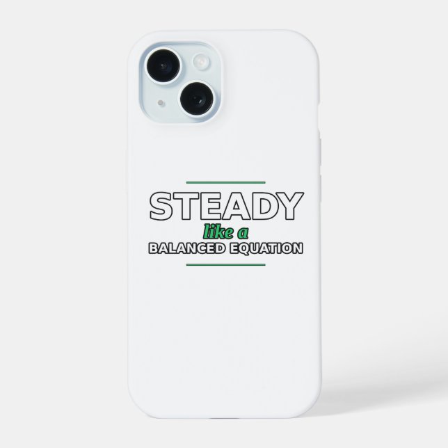 Steady Like a Balanced Equation Phone Case (Back)