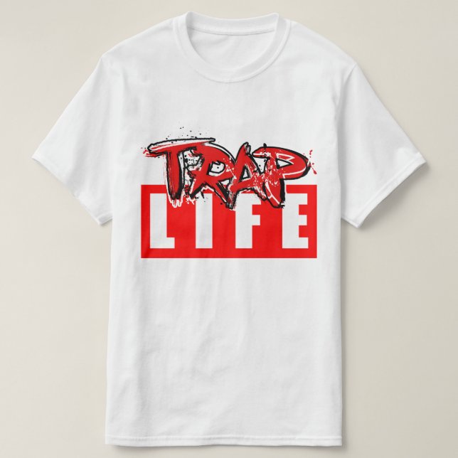 Steady Trappin Trap Life T-Shirt (Design Front)