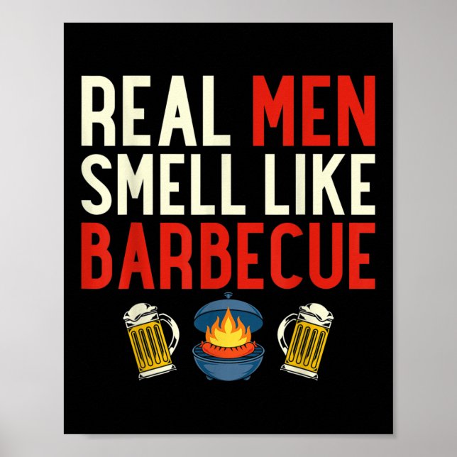 Steak Grilling Funny Bbq Chef Real Men Smell Like  Poster (Front)