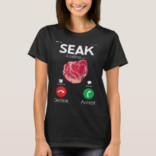 Steak Is Calling Raw Steak Meat Food Beef Cow Gril T-Shirt