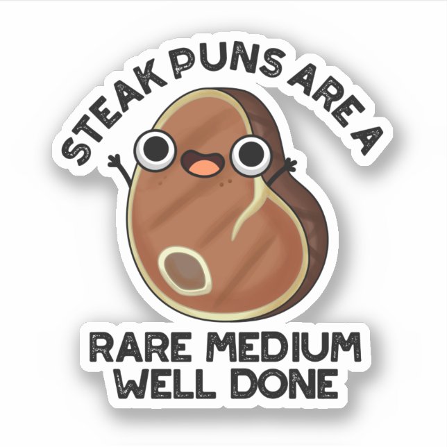 Steak Puns Are A Rare Medium Well Done Meat Pun  (Front)