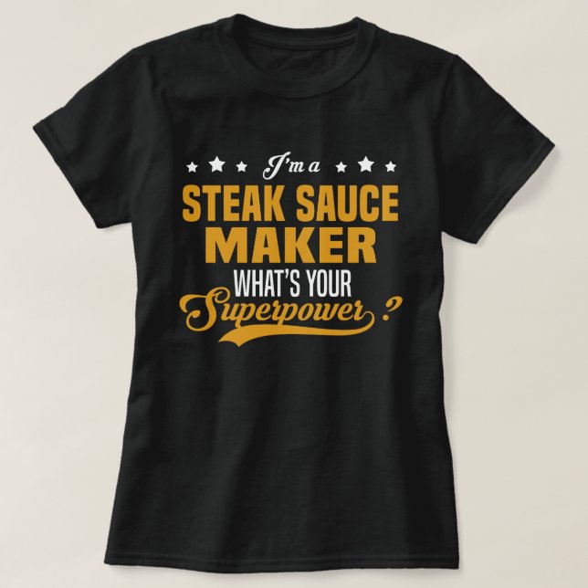 Steak Sauce Maker T-Shirt (Design Front)
