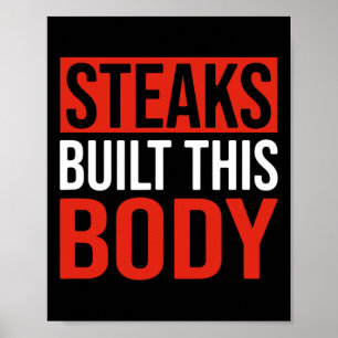 Steaks Built This Body Poster