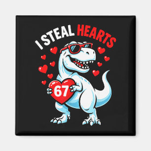 Steal 67 hearts valentine's day 67 meme 6 7 t-rex magnet