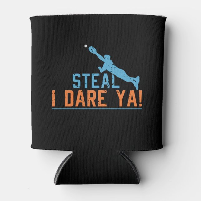 Steal I Dare Ya -Baseball Softball Can Cooler (Front)