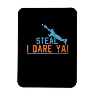 Steal I Dare Ya -Baseball Softball Shirt Magnet