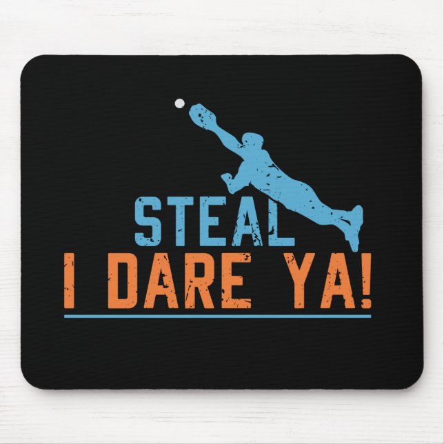 Steal I Dare Ya -Baseball Softball Shirt Mouse Pad (Front)