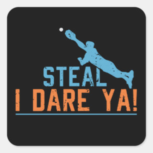 Steal I Dare Ya -Baseball Softball Shirt Square St Sticker