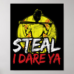 Steal I Dare Ya Softll Catcher Softll Game Girl Yo Poster