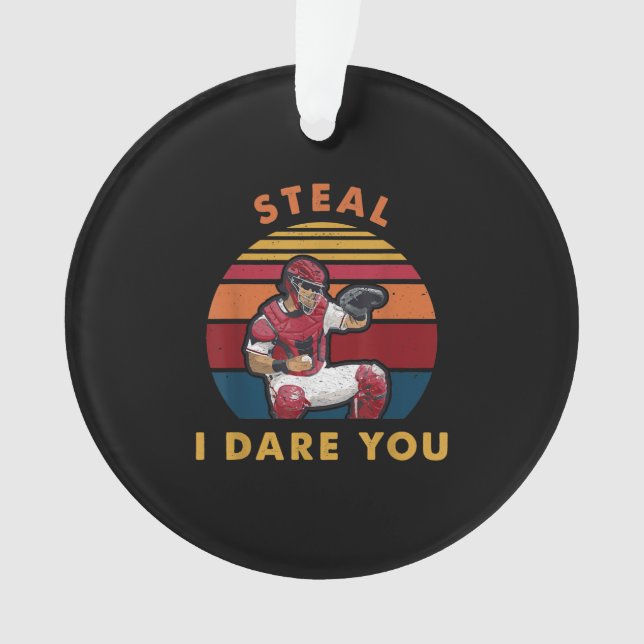 Steal I Dare You Funny Baseball Catcher Player Ornament (Front)