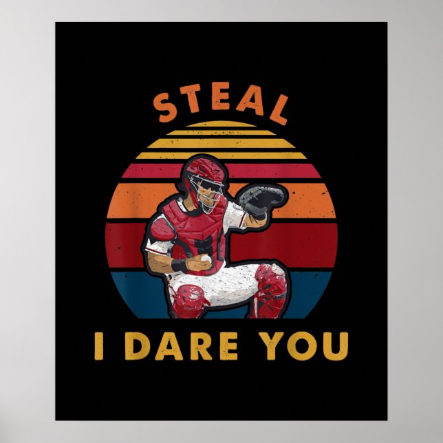 Steal I Dare You Funny Baseball Catcher Player Poster (Front)