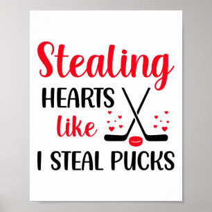 Stealing Heart Like I Steal Pucks Valentines Day H Poster