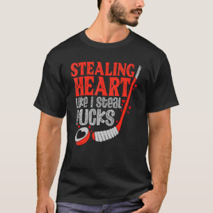 Stealing Heart Like I Steal Pucks Valentines Day H T-Shirt