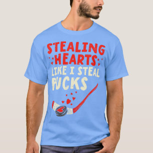 Stealing Heart Like I Steal Pucks Valentines Day H T-Shirt