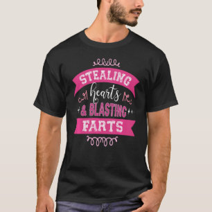 Stealing Hearts And Blasting Farts Funny Girls Gag T-Shirt