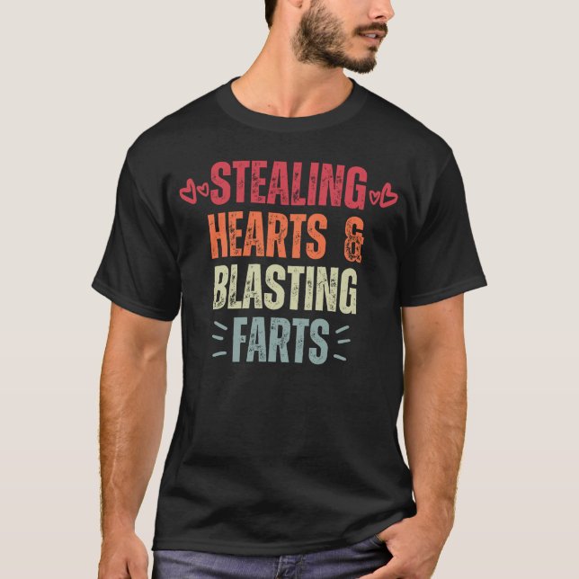 Stealing Hearts And Blasting Farts T-Shirt (Front)