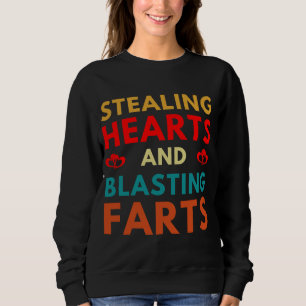 Stealing Hearts And Blasting Farts Valentines Day Sweatshirt
