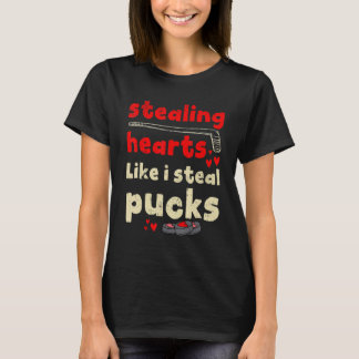 Stealing Hearts Like I Steal Pucks Hockey Valentin T-Shirt