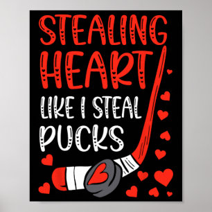 Stealing Hearts Like I Steal Pucks Valentines Day Poster