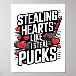 Stealing Hearts Like I Steal Pucks Valentine's Day Poster