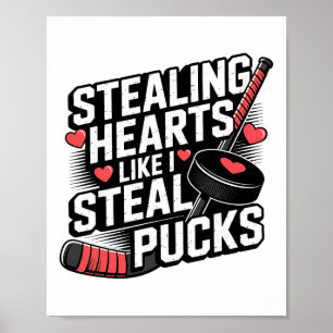 Stealing Hearts Like I Steal Pucks Valentine's Day Poster