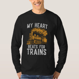 Steam Locomotive My Heart Beats For Trains Trainsp T-Shirt