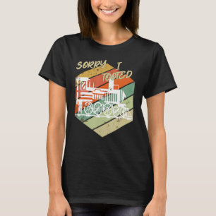 Steam Locomotive Sorry I Tooted Railroad Train Dri T-Shirt